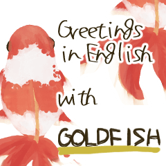 [LINEスタンプ] 綺麗な金魚と一緒に英語でご挨拶