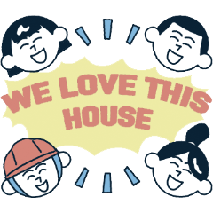 [LINEスタンプ] WE LOVE THIS HOUSE